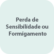 Perda de Sensibilidade ou Formigamento